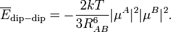 \overline{E}_\mathrm{dip-dip} =  -\frac{2 kT}{3R_{AB}^6 }|\mu^A|^2|\mu^B|^2.